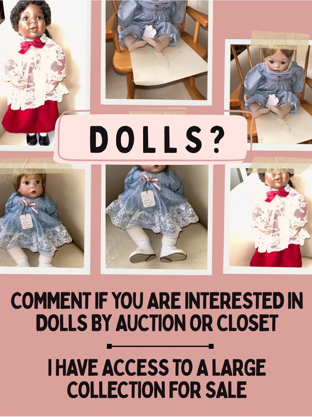 Comment if you would like me to bring in Vintage Porcelain Dolls